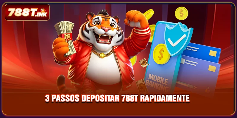 3 passos depositar 788T rapidamente