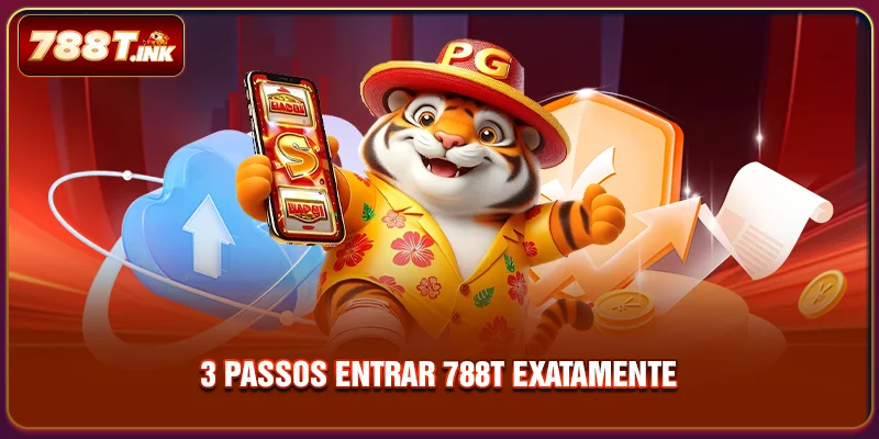 3 passos entrar 788T exatamente