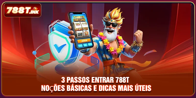 3 Passos Entrar 788T Noções Básicas E Dicas Mais Úteis