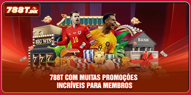 788T com muitas promoções incríveis para membros