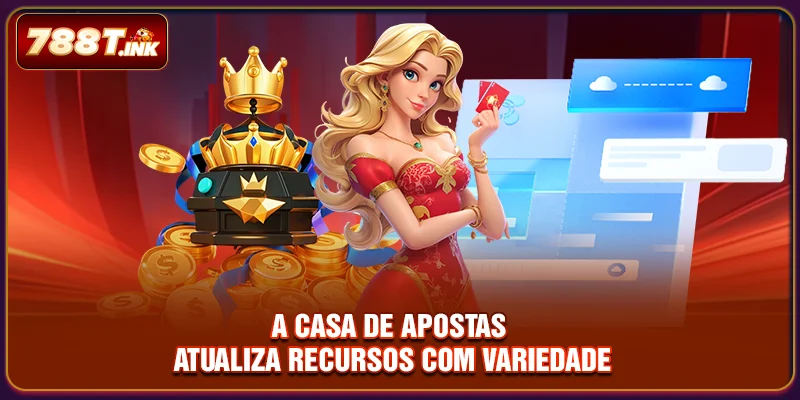 A casa de apostas atualiza recursos com variedade