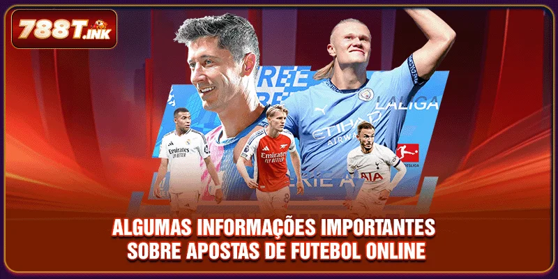 Algumas informações importantes sobre apostas de futebol online