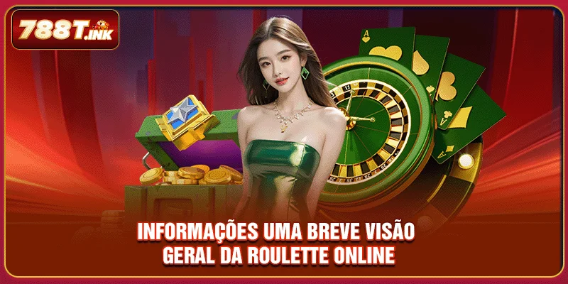 Informações uma breve visão geral da Roulette online