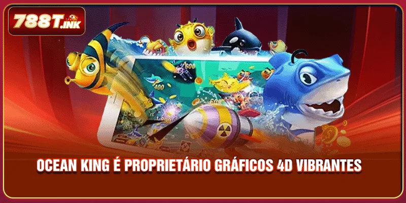Ocean King é proprietário gráficos 4D vibrantes