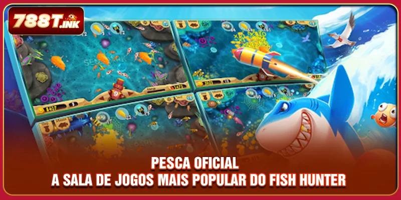 Pesca Oficial - A sala de jogos mais popular do Fish Hunter