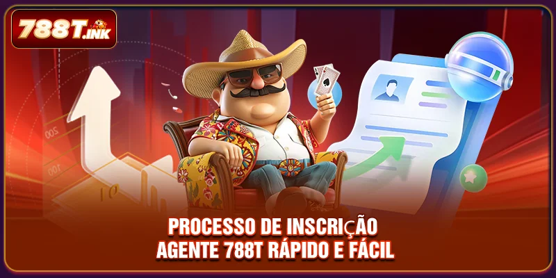 Processo de inscrição agente 788T rápido e fácil
