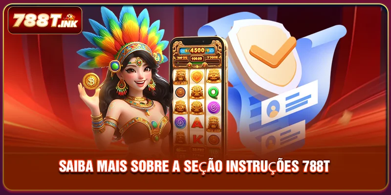 Saiba mais sobre a seção instruções 788T