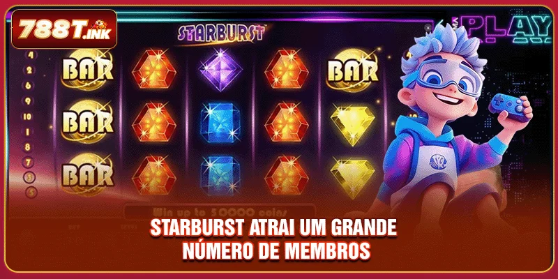 Starburst atrai um grande número de membros