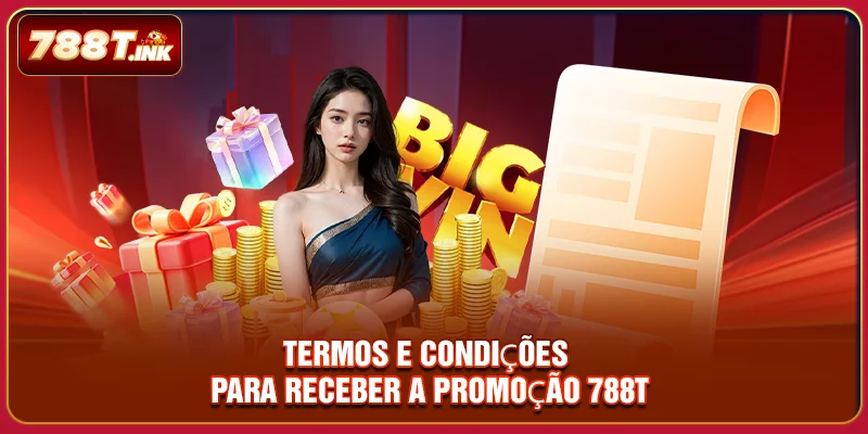 Termos e condições para receber a promoção 788T